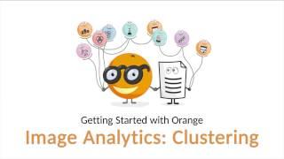 Getting Started with Orange 14: Image Analytics - Clustering