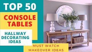 TOP 50 Console Tables | Hallway Decorating Ideas | Modern Console Tables for Entryway| MUST WATCH