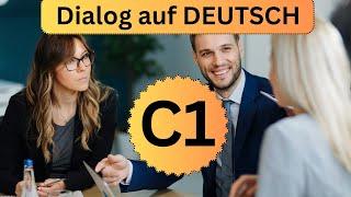 Dialog auf Deutsch C1 | German Dialogue C1 | Business German | Business Deutsch | Geschäftsdeutsch