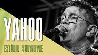 Yahoo no Estúdio Showlivre - Ao Vivo