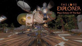 The Lore Explorer Streams Echoes Of The Eye!