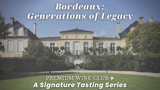 Bordeaux: Generations of Legacy | Wine Tips by WTSO 