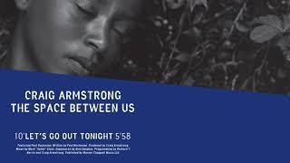 Craig Armstrong | Let's Go Out Tonight (Official Audio)