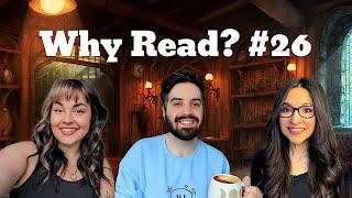 Why Read? Episode #26, Ft. Becca and the Books & Gavin Reads It All