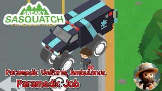 Sneaky Sasquatch - Paramedic Uniform, Your Own Ambulance and Paramedic Job