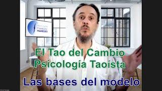 Bases de la Psicología Taoísta y  Tao del Cambio