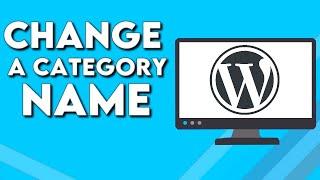 How To Change a Category Name on Your Website on Wordpress