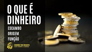 O que é DINHEIRO? | ESCAMBO | A FUNÇÃO da MOEDA na ECONOMIA