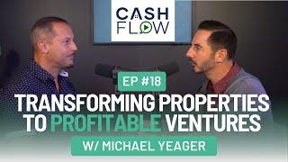 Transforming Properties to Profitable Ventures: Insights from Real Estate Expert Mike Yeager -Ep.#18