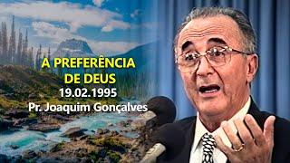 19.02.1995 - A preferência de Deus - Pr. Joaquim Gonçalves