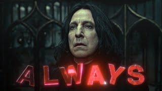 Severus Snape - "Always" (4K Edit)