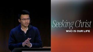 Seeking Christ, Who Is Our Life | Joseph Skidmore