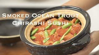 Smoked Ocean Trout Chirashi Sushi