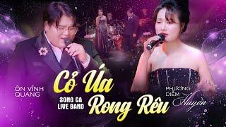 Ai Nghe Cũng Khen CẶP ĐÔI NÀY SONG CA HAY QUÁ | LK Cỏ Úa - Phương Diễm Huyền & Ôn Vĩnh Quang