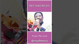 Rev Yabs Praise The Lord
