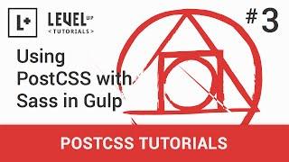 #3 - Using PostCSS with Sass in Gulp - PostCSS Tutorials