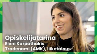 Opiskelijatarina - Eleni Karpathakis, Tradenomi (AMK), liiketalous