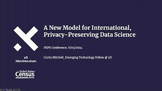 PEPR '24 - A New Model for International, Privacy-Preserving Data Science