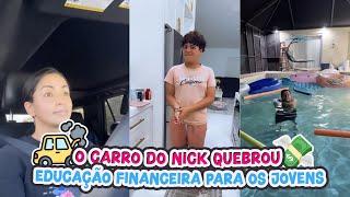 O CARRO DO NICK QUEBROU+ EDUCAÇÃO FINANCEIRA PARA OS JOVENS!