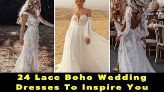 24 Lace Boho Wedding Dresses To Inspire You | Bohemian Wedding Dress | Lace Wedding Dresses | Bride