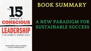 Book Summary 15 Commitments of Conscious Leadership by Jim Dethmer. | AudioBook