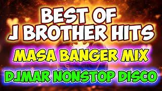 BEST OF J BROTHERS MUSIC HITS - NONSTOP DISCO MASA BANGER MIX - DJMAR DISCO TRAXX