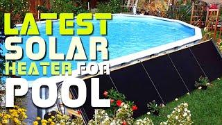 Latest Solar Heater for Swimming Pools || Best for Your Budget 