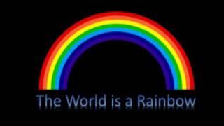 The World is a Rainbow