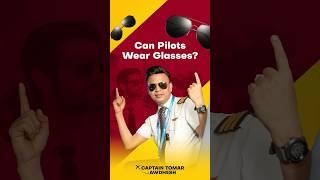 Can pilots wear glasses?