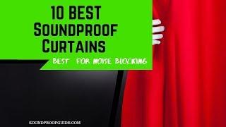 Top 10 Best Soundproof Curtains For Soundproofing Windows