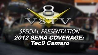 2012 V8TV SEMA VIDEO COVERAGE - TEC9 1969 CAMARO FEATURE