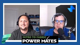 The Power of Microsoft Fabric | Power Mates Intro to a Game-Changing Platform