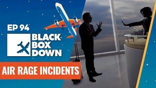 A Bad Case of Air Rage | Black Box Down Podcast