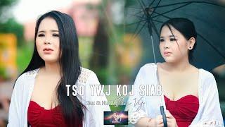 Tso Ywj Koj Siab/Sua Vaj nkauj tshiab/New MV #musicvideo #2024  #4k