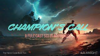 Champion's Call - An Unabridged Sci-Fi Superhero Adventure - Book Two in the Hero's Code Series