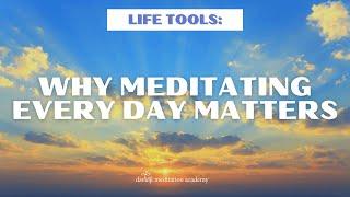 Life Tools: Why Meditating Ever Day Matters| davidji