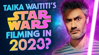 Can Taika Waititi's Star Wars Movie Make the 2023 Release Date?