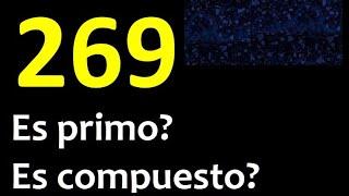 269 es primo o compuesto ? , como reconocer si un numero es primo , metodo facil