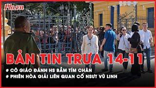 Bản tin trưa 14-11: Youtuber bủa vây phiên hòa giải liên quan cố NSƯT Vũ Linh- PLO