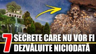 7 Secrete Din Istorie Care Nu Vor fi Dezvaluite Niciodata