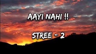 Aayi Nahi (Lyrics) - Stree 2 #lyricalhub #tseries #bhojpurisong #musiclyrics