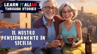 Our Retirement in Sicily (Buying a 1€ Home) | B1 Level | Learn Italian Through Stories