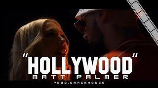 Matt Palmer - Hollywood (prod. CrackHouse)