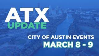 ATX Update Mar 8-9