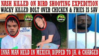 Nash KlLLED On Bird Shooting Expedition + Wacky KlLL Bolt Over Chicken & Fries + Inna Man Get Dipped