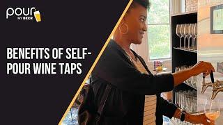 Benefits of Self-Serve Wine Taps