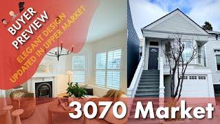 Buyer Preview: 3070 Market Street, San Francisco, Elegant Upper Market Home - 4K