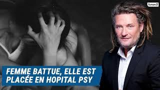 Olivier Delacroix (Libre antenne) - Victime de violences conjugales, elle est internée à tort en HP