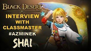  BDO | Shai - Interview With Azminek | AYAYA & uWu Lady of Black Desert Online |