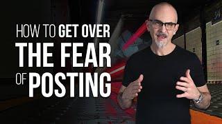 How To Get Over the Fear of Posting Content to Social Media